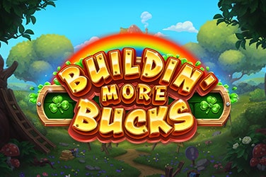 Buildin' More Bucks