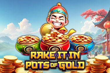 Rake it in Pots of Gold