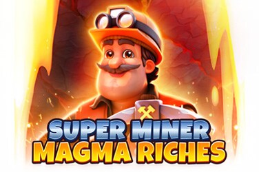 Super Miner - Magma Riches