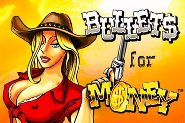 Bullets for Money
