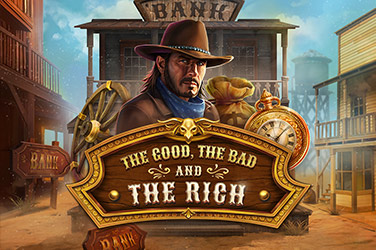 The Good, The Bad and The Rich