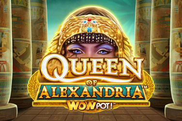 Queen of Alexandria WOWPOT!