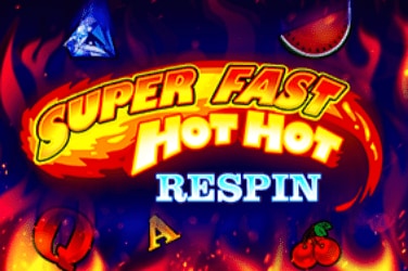 Super Fast Hot Hot Respin