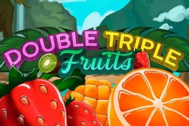 Double Triple Fruits