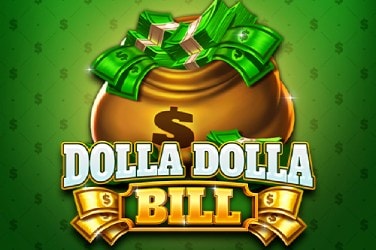 Dolla Dolla Bill