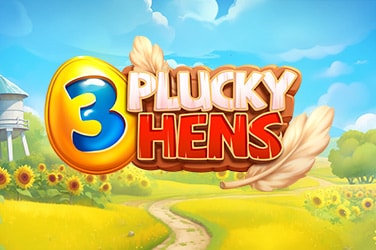 3 Plucky Hens