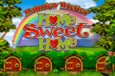 Rainbow Riches Home Sweet Home