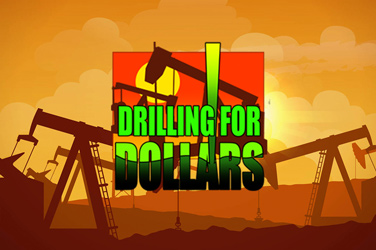 Drilling For Dollar