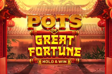 Pots of Great Fortune - Hold & Win™