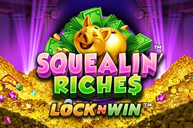 Squealin' Riches
