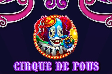 Cirque De Fous