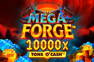 Mega Forge™ Tons O'Cash™