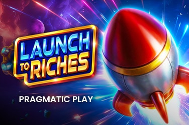 Launch to Riches