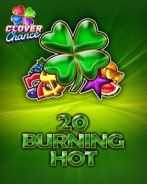 20 Burning Hot Clover Chance